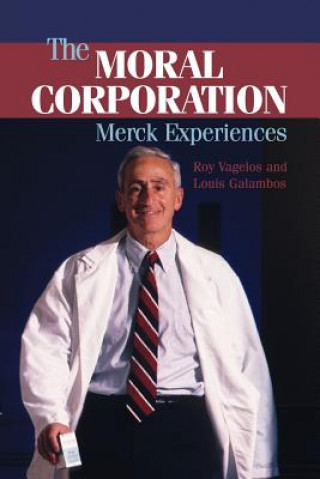 Könyv Moral Corporation P. Roy VagelosLouis Galambos
