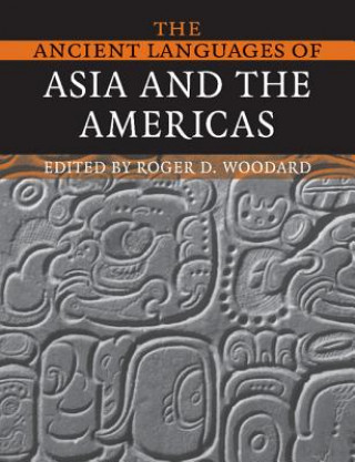 Carte Ancient Languages of Asia and the Americas Roger D. Woodard