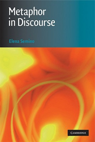 Könyv Metaphor in Discourse Elena Semino