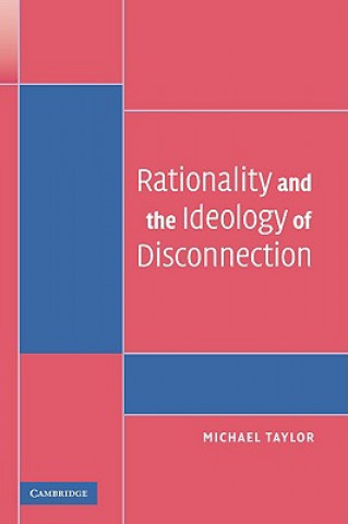 Buch Rationality and the Ideology of Disconnection Michael  Taylor