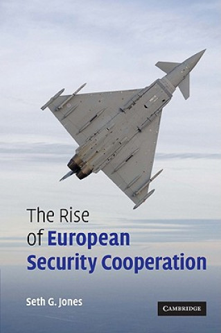 Kniha Rise of European Security Cooperation Seth G. Jones