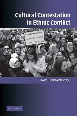 Könyv Cultural Contestation in Ethnic Conflict Marc Howard Ross