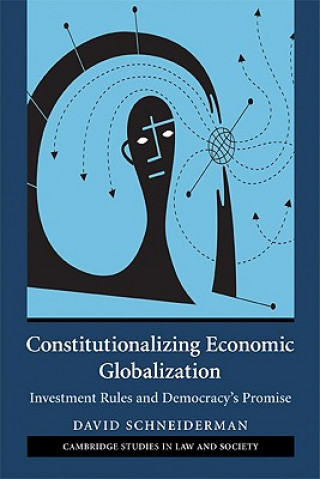 Kniha Constitutionalizing Economic Globalization David Schneiderman