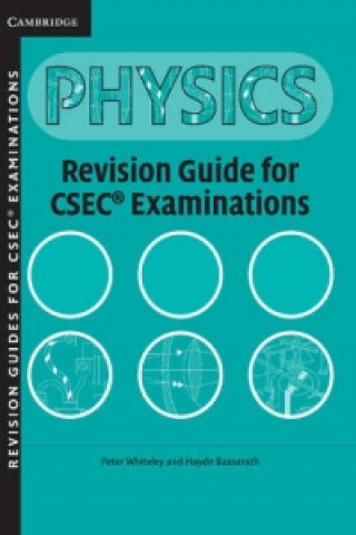 Knjiga Physics Revision Guide for CSEC (R) Examinations Peter WhiteleyHaydn Bassarath