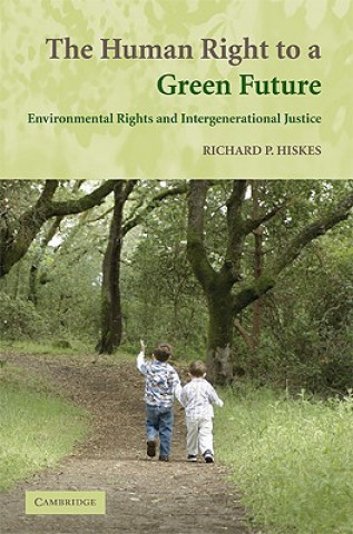 Könyv Human Right to a Green Future Richard P. Hiskes