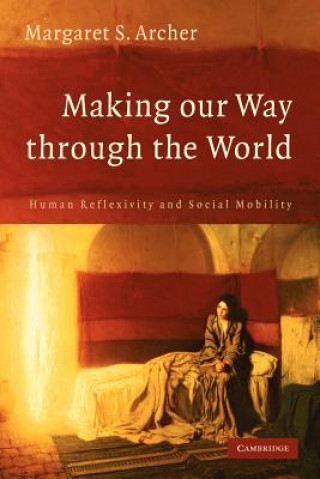 Carte Making our Way through the World Margaret S. Archer