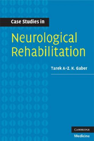 Kniha Case Studies in Neurological Rehabilitation Tarek A-Z. K. Gaber