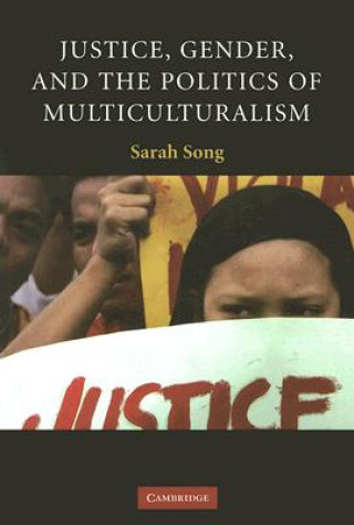 Könyv Justice, Gender, and the Politics of Multiculturalism Sarah Song