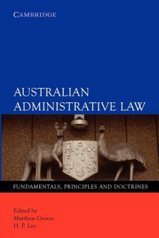 Книга Australian Administrative Law Matthew  GrovesH. P. Lee