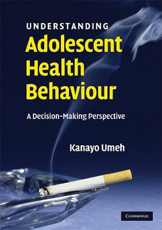 Książka Understanding Adolescent Health Behaviour Kanayo Umeh