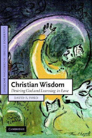 Kniha Christian Wisdom David F. Ford