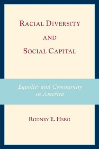 Книга Racial Diversity and Social Capital Rodney E. Hero