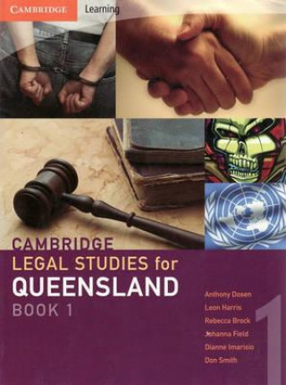 Könyv Cambridge Legal Studies for Queensland Book 1 Anthony DosenLeon HarrisRebecca BrockJohanna Field