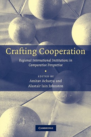 Книга Crafting Cooperation Amitav AcharyaAlastair Iain Johnston