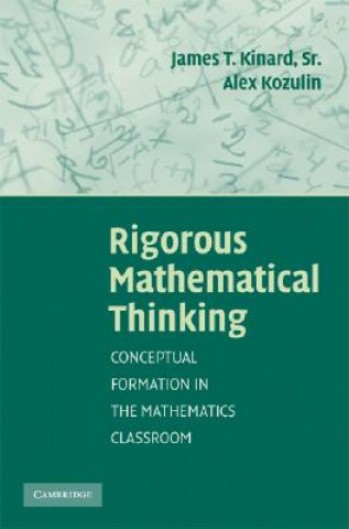 Knjiga Rigorous Mathematical Thinking James T. KinardAlex Kozulin