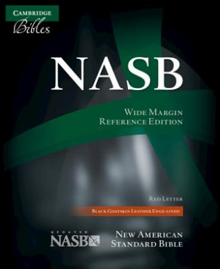 Kniha NASB Wide Margin Reference Bible, Black Edge-lined Goatskin Leather, Red-letter Text, NS746:XRME Cambridge University Press