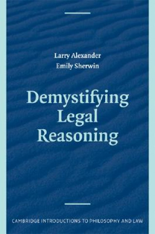 Книга Demystifying Legal Reasoning Larry AlexanderEmily Sherwin