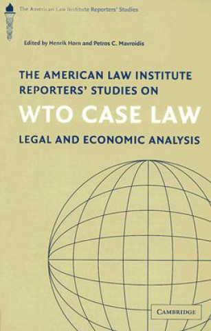 Carte American Law Institute Reporters' Studies on WTO Case Law Henrik HornPetros C. Mavroidis