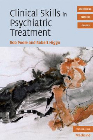 Książka Clinical Skills in Psychiatric Treatment Rob PooleRobert Higgo