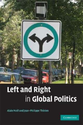 Könyv Left and Right in Global Politics Alain NoëlJean-Philippe Thérien