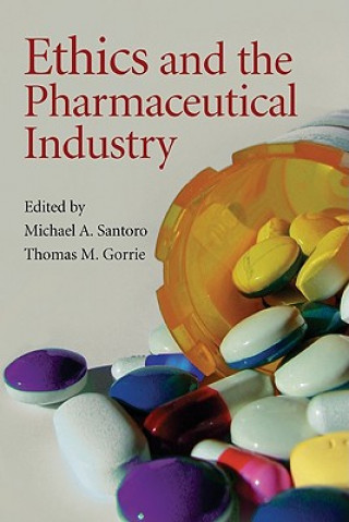 Knjiga Ethics and the Pharmaceutical Industry Michael A. SantoroThomas M. Gorrie