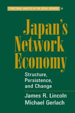 Kniha Japan's Network Economy James R. LincolnMichael L. Gerlach