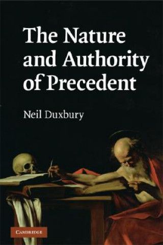 Kniha Nature and Authority of Precedent Neil Duxbury