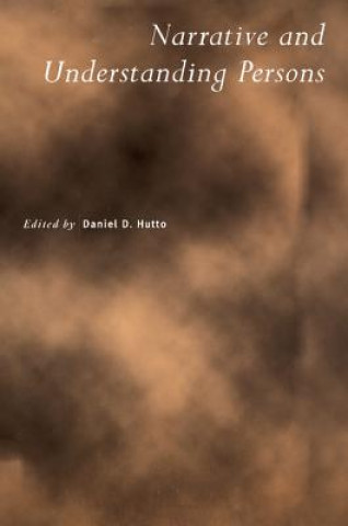Kniha Narrative and Understanding Persons Daniel D. Hutto