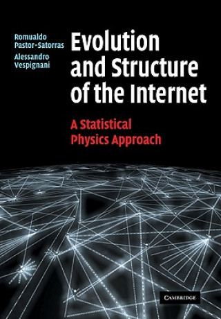 Carte Evolution and Structure of the Internet Romualdo Pastor-SatorrasAlessandro Vespignani