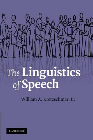 Könyv Linguistics of Speech William A. Kretzschmar