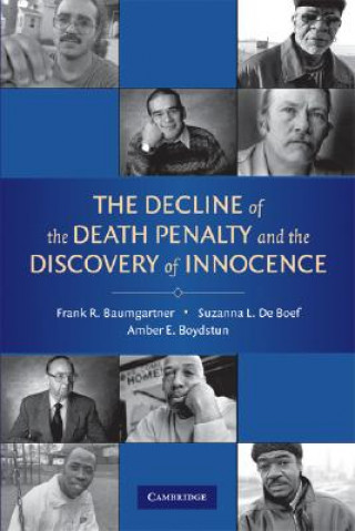 Könyv Decline of the Death Penalty and the Discovery of Innocence Frank R. BaumgartnerSuzanna L. De BoefAmber E. Boydstun