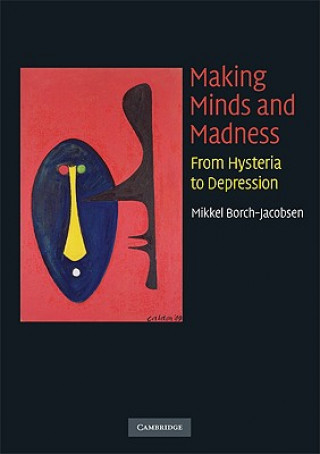 Carte Making Minds and Madness Mikkel Borch-Jacobsen