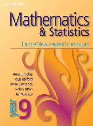 Kniha Mathematics and Statistics for the New Zealand Curriculum Year 9 Anna BrookieJoye HalfordAnne LawrenceRobin Tiffen