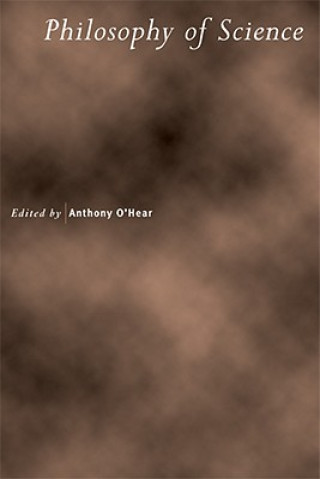 Könyv Philosophy of Science Anthony  O`Hear