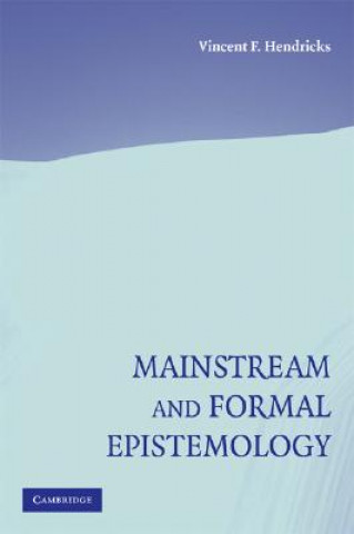 Knjiga Mainstream and Formal Epistemology Vincent F. Hendricks