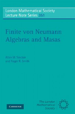 Książka Finite von Neumann Algebras and Masas Allan SinclairRoger Smith