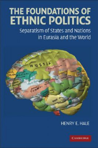Carte Foundations of Ethnic Politics Henry E. Hale
