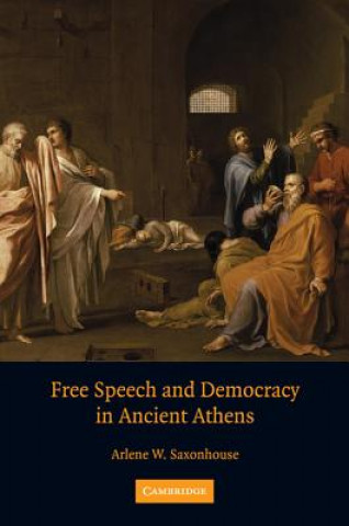 Könyv Free Speech and Democracy in Ancient Athens Arlene W. Saxonhouse