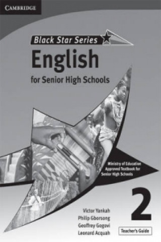 Buch Cambridge Black Star English for Senior High Schools Teacher's Guide 2 Victor Kwabena YankahLeonard AcquahGeoffrey Alfred Kwap GogoviPhilip Arthur Gborsong