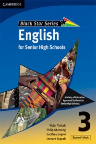 Book Cambridge Black Star English for Senior High Schools Student's Book 3 Victor Kwabena YankahLeonard AcquahGeoffrey Alfred Kwao GogoviPhilip Arthur Gborsong