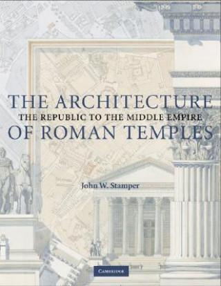 Книга Architecture of Roman Temples John W. Stamper