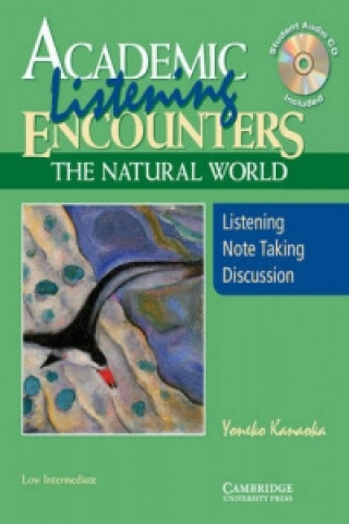 Carte Academic Encounters: The Natural World 2-Book Set (Student's Reading Book and Student's Listening Book with Audio CD) Jennifer WhartonYoneko Kanaoka