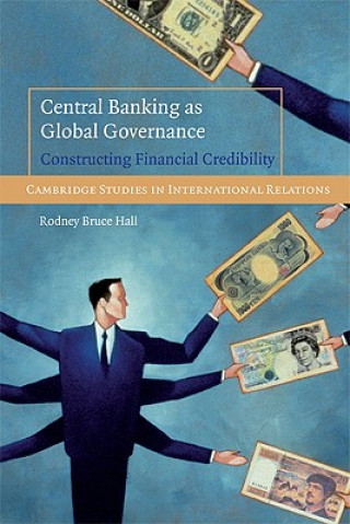 Könyv Central Banking as Global Governance Rodney Bruce Hall