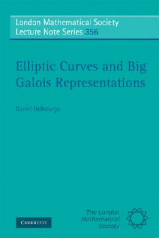 Kniha Elliptic Curves and Big Galois Representations Daniel Delbourgo