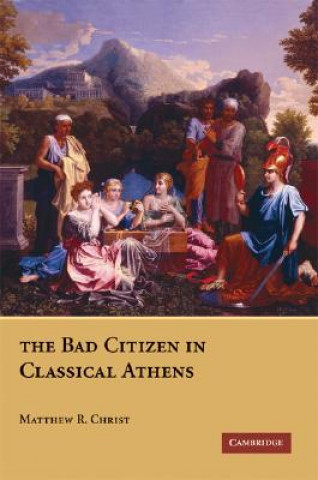Kniha Bad Citizen in Classical Athens Matthew R. Christ