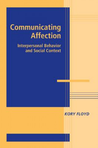 Книга Communicating Affection Kory Floyd