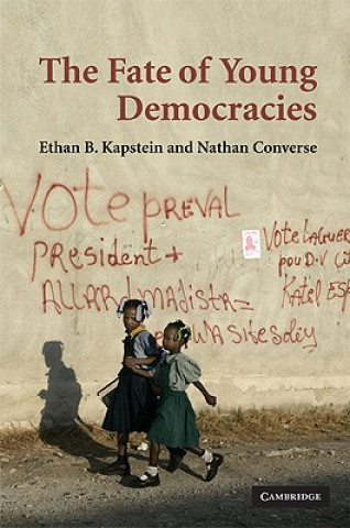 Kniha Fate of Young Democracies Ethan B. KapsteinNathan Converse