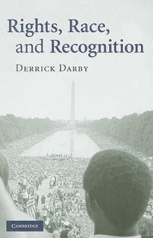 Carte Rights, Race, and Recognition Derrick Darby