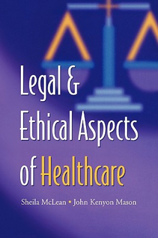Carte Legal and Ethical Aspects of Healthcare S.A.M. McLeanJ.K. Mason