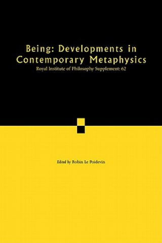 Carte Being: Developments in Contemporary Metaphysics Robin Le Poidevin